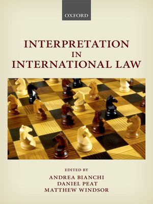 Interpretation in International Law by Andrea Bianchi